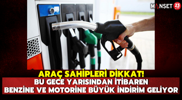 Araç Sahipleri Dikkat! Bu Gece Yarısından İtibaren Benzine ve Motorine Büyük İndirim Geliyor