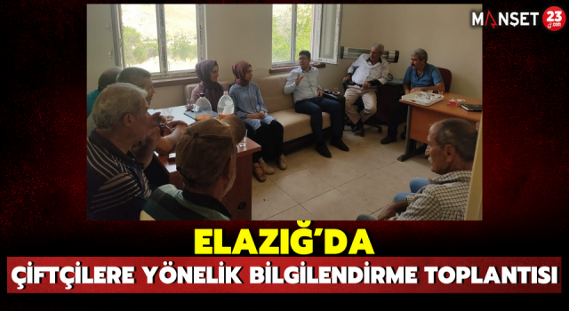 Elazığ’da Çiftçilere Yönelik Bilgilendirme Toplantısı