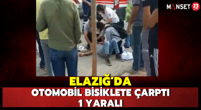 Elazığ’da Otomobil Bisiklete Çarptı: 1 Yaralı