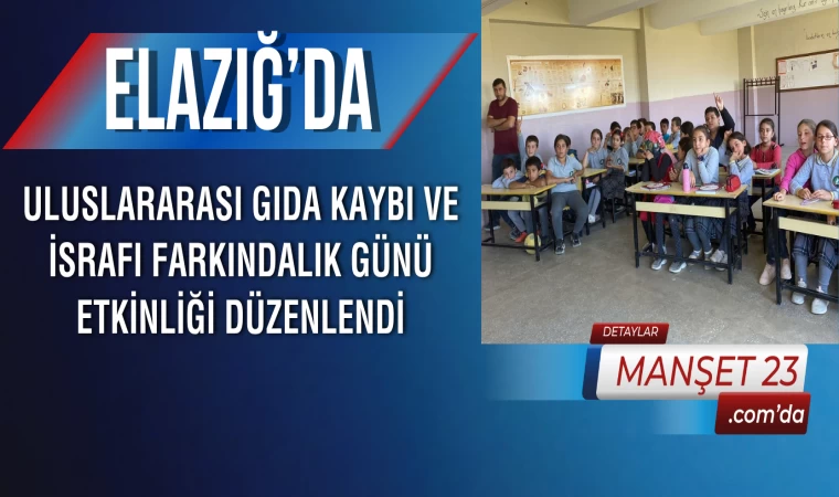 Elazığ’da Uluslararası Gıda Kaybı ve İsrafı Farkındalık Günü Etkinliği Düzenlendi