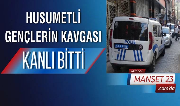 Husumetli Gençlerin Kavgası Kanlı Bitti