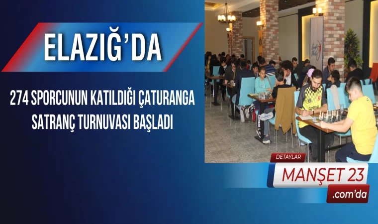 Elazığ’da 274 Sporcunun Katıldığı Çaturanga Satranç Turnuvası Başladı