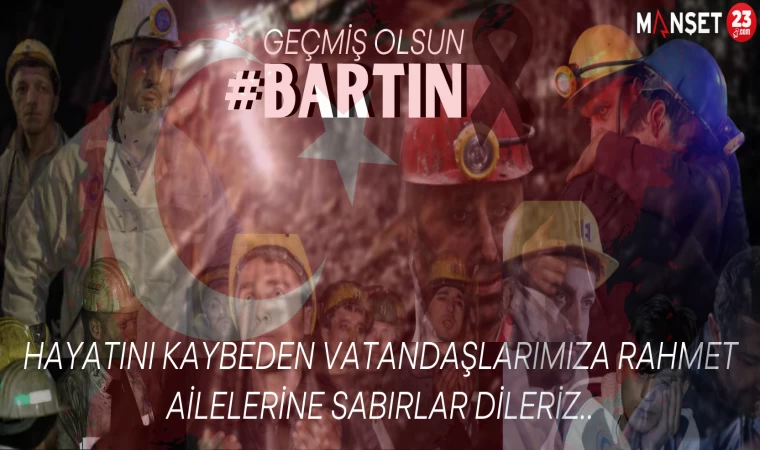 GEÇMİŞ OLSUN BARTIN