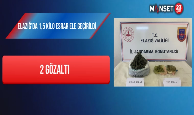 Elazığ’da 1,5 Kilo Esrar Ele Geçirildi: 2 Gözaltı