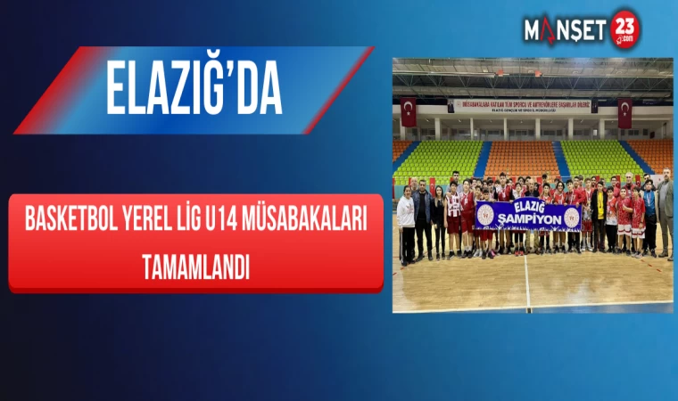 Elazığ’da Basketbol Yerel Lig U14 Müsabakaları Tamamlandı