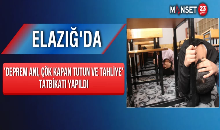 Elazığ'da 'Deprem Anı, Çök Kapan Tutun ve Tahliye' Tatbikatı Yapıldı