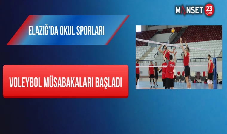 Elazığ’da Okul Sporları Voleybol Müsabakaları Başladı