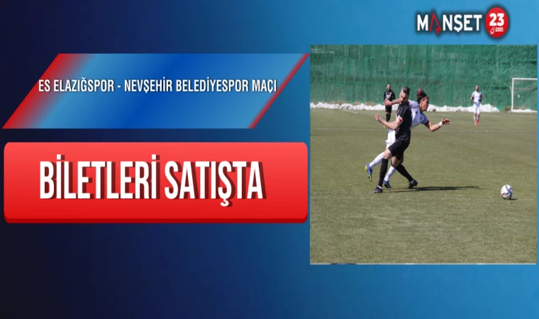 ES Elazığspor - Nevşehir Belediyespor Maçı Biletleri Satışta