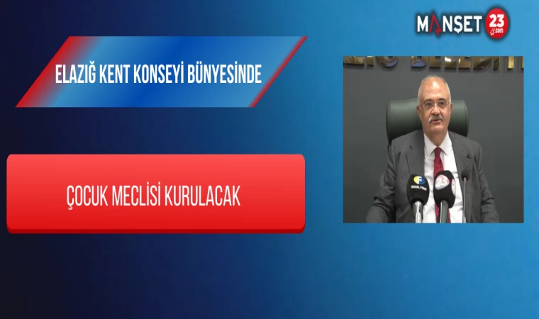 Elazığ Kent Konseyi Bünyesinde 'Çocuk Meclisi' Kurulacak