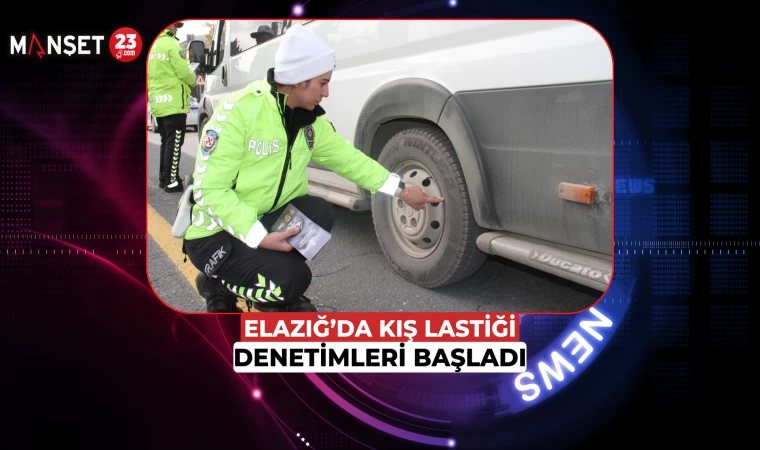 Elazığ’da Kış Lastiği Denetimleri Başladı