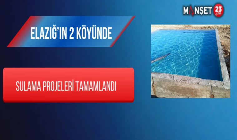 Elazığ’ın 2 Köyünde Sulama Projeleri Tamamlandı