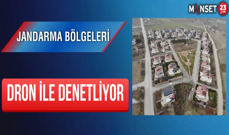 Jandarma bölgeleri dron ile denetliyor