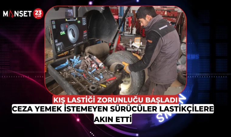 Kış Lastiği Zorunluğu Başladı, Ceza Yemek İstemeyen Sürücüler Lastikçilere Akın Etti