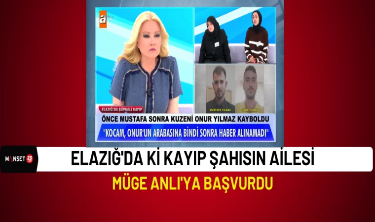 Elazığ'da ki Kayıp Şahsın Ailesi Müge Anlı'ya Başvurdu... Kayıp Mustafa Yılmaz Nerede ?