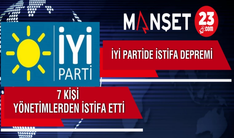 İYİ Parti Elazığ İl Teşkilatında İstifa Depremi
