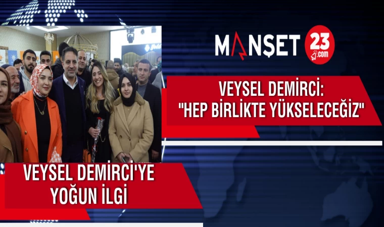 Veysel Demirci'ye Yoğun İlgi
