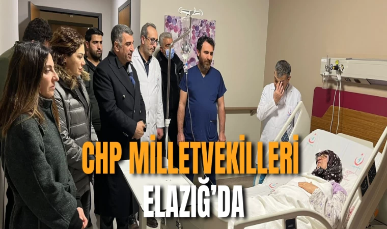 CHP Milletvekilleri Elazığ’da