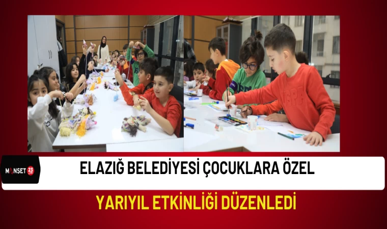 Elazığ Belediyesi Çocuklara Özel Yarıyıl Etkinliği Düzenledi