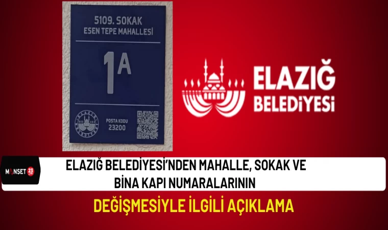 Elazığ Belediyesi’nden Mahalle, Sokak ve Bina Kapı Numaralarının Değişmesiyle İlgili Açıklama