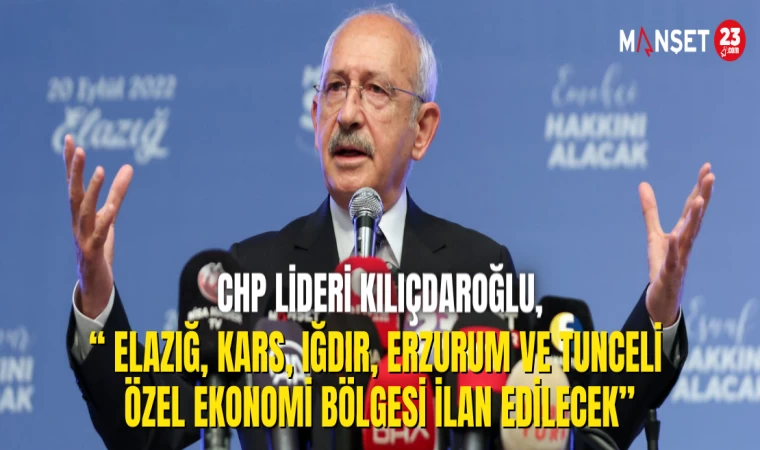“ ELAZIĞ, KARS, IĞDIR, ERZURUM VE TUNCELİ ÖZEL EKONOMİ BÖLGESİ İLAN EDİLECEK”