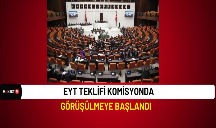EYT Teklifi Komisyonda Görüşülmeye Başlandı