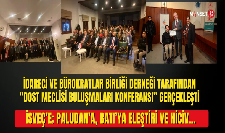 İdareci̇ ve Bürokratlar Birliği Derneği̇ "Dost Meclisi Buluşmaları Konferansı” Gerçekleşti