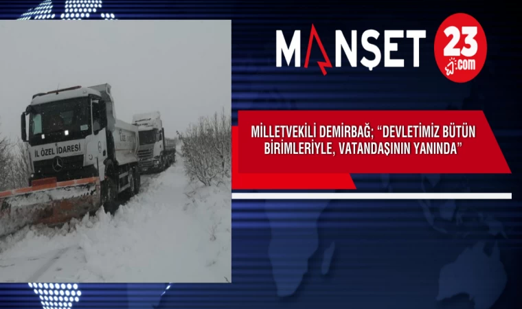 Milletvekili Demirbağ; “Devletimiz Bütün Birimleriyle, Vatandaşının Yanında”