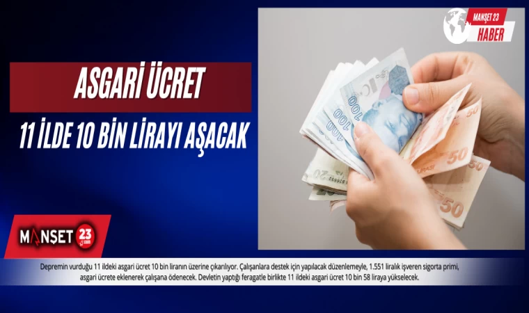 Asgari Ücret 11 İlde 10 Bin Lirayı Aşacak