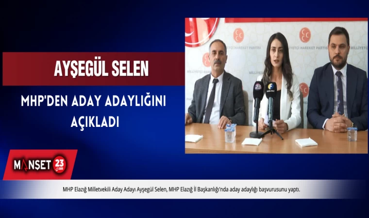 Ayşegül Selen MHP'den Aday Adaylığını Açıkladı