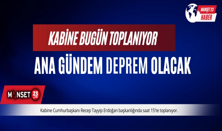 Kabine Bugün Toplanıyor