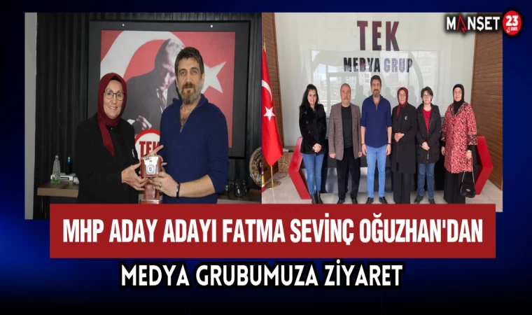MHP Elazığ Milletvekili Aday Adayı Fatma Sevinç Oğuzhan, Medya Grubumuzu Ziyaret Etti
