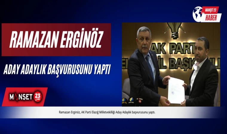 Ramazan Erginöz Aday Adaylık Başvurusunu Yaptı