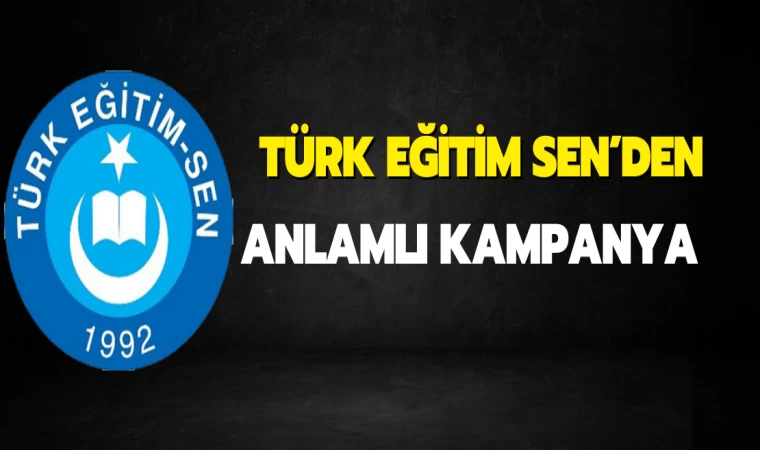 Türk Eğitim Sen’den Anlamlı Kampanya