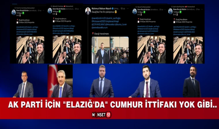 AK PARTİ İÇİN "ELAZIĞ'DA" CUMHUR İTTİFAKI RUHU YOK GİBİ