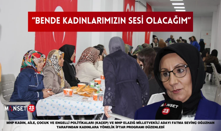 “BENDE KADINLARIMIZIN SESİ OLACAĞIM”