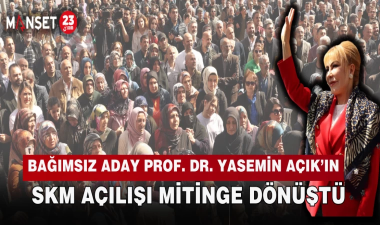 ELAZIĞLILAR BAĞIMSIZ ADAY PROF. DR. YASEMİN AÇIK’I BAĞRINA BASTI