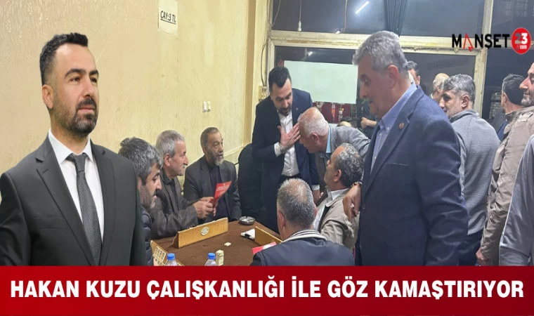 HAKAN KUZU ÇALIŞKANLIĞI İLE GÖZ KAMAŞTIRIYOR