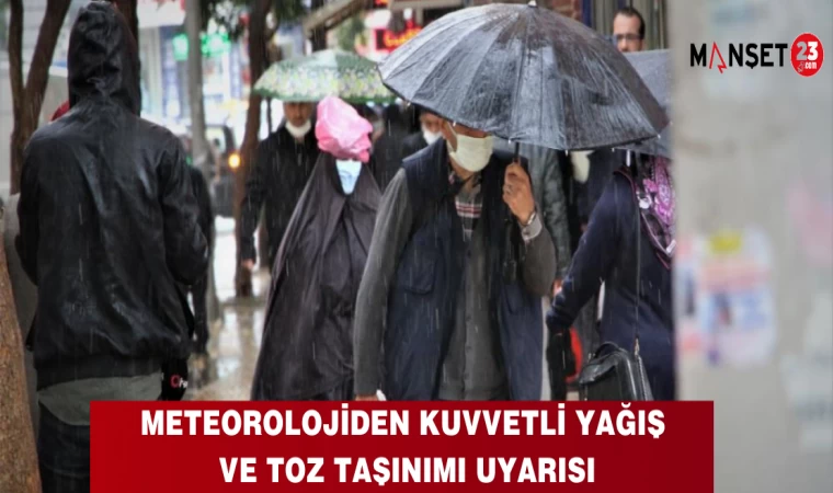 Meteorolojiden Kuvvetli Yağış Ve Toz Taşınımı Uyarısı