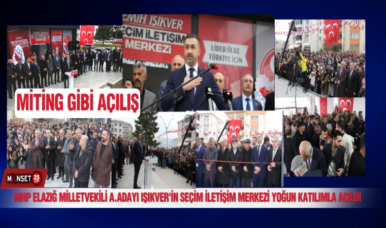 MHP ADAY ADAYI SEMİH IŞIKVER’DEN GÖRKEMLİ AÇILIŞ