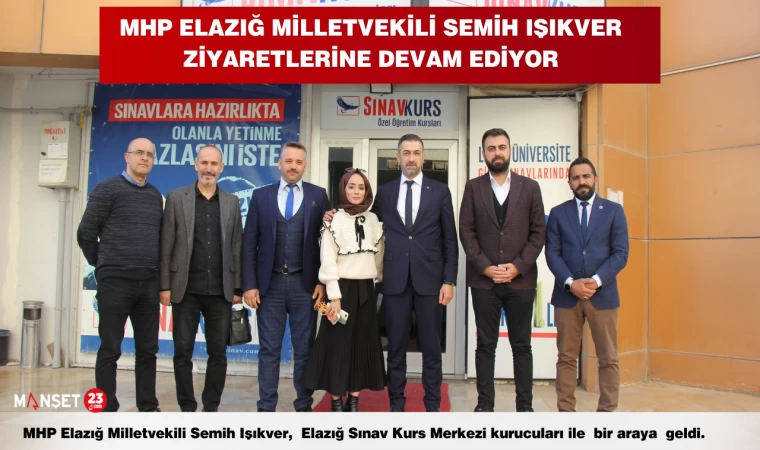 MHP Elazığ Milletvekili Adayı Semih Işıkver Ziyaretlerine Devam Ediyor