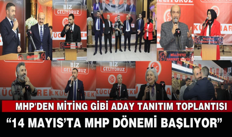 MHP'DEN MİTİNG GİBİ ADAY TANITIM TOPLANTISI