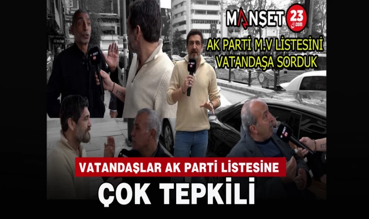 VATANDAŞLAR AK PARTİ LİSTESİNE ÇOK TEPKİLİ