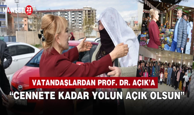 VATANDAŞLARDAN PROF. DR. AÇIK’A “CENNETE KADAR YOLUN AÇIK OLSUN”
