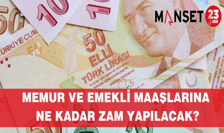 Memur ve Emekli Maaşlarına Ne Kadar Zam Yapılacak?