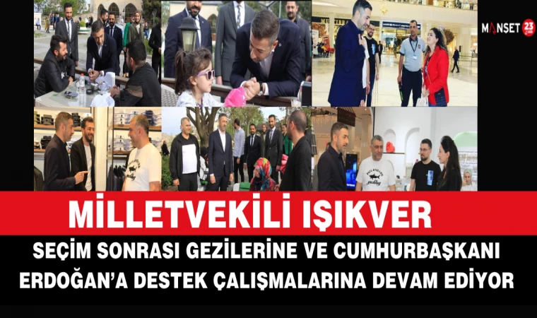 MHP ELAZIĞ MİLLETVEKİLİ SEMİH IŞIKVER, SEÇİM SONRASI GEZİLERİNE VE CUMHURBAŞKANI ERDOĞAN’A DESTEK ÇALIŞMALARINA DEVAM EDİYOR