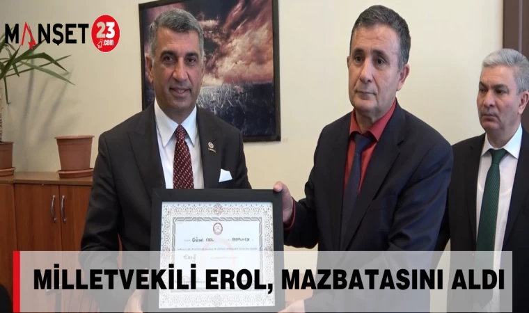 Milletvekili Erol, Mazbatasını Aldı