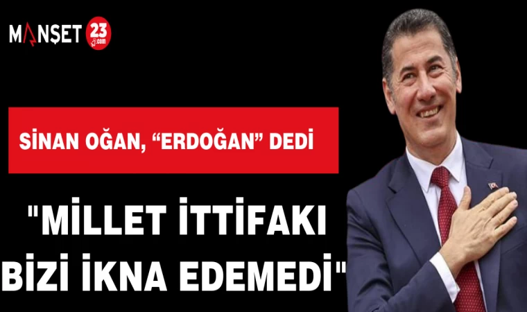 SİNAN OĞAN, “ERDOĞAN” DEDİ