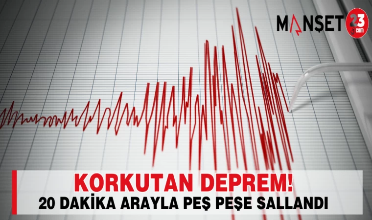 20 Dakika Arayla 2 Deprem Meydana Geldi