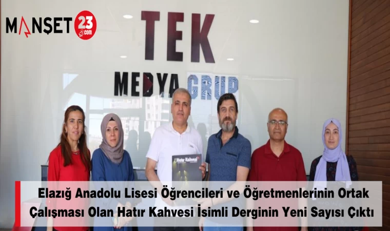 Elazığ Anadolu Lisesi Öğrencileri ve Öğretmenlerinin Ortak Çalışması Olan Hatır Kahvesi İsimli Derginin Yeni Sayısı Çıktı