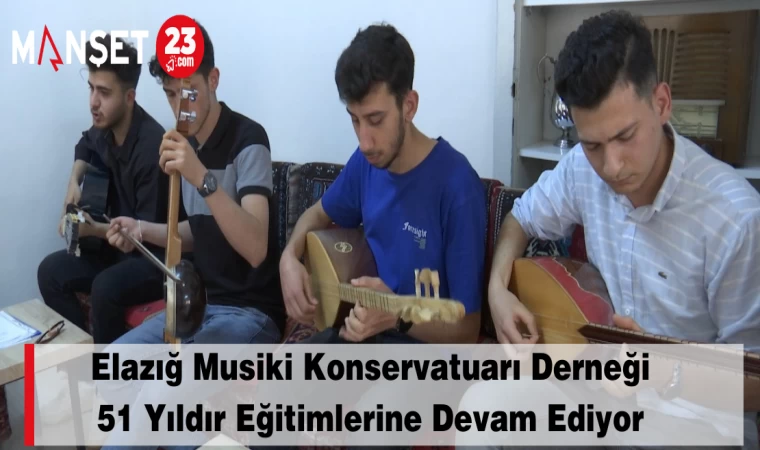 Elazığ Musiki Konservatuarı Derneği 51 Yıldır Eğitimlerine Devam Ediyor
